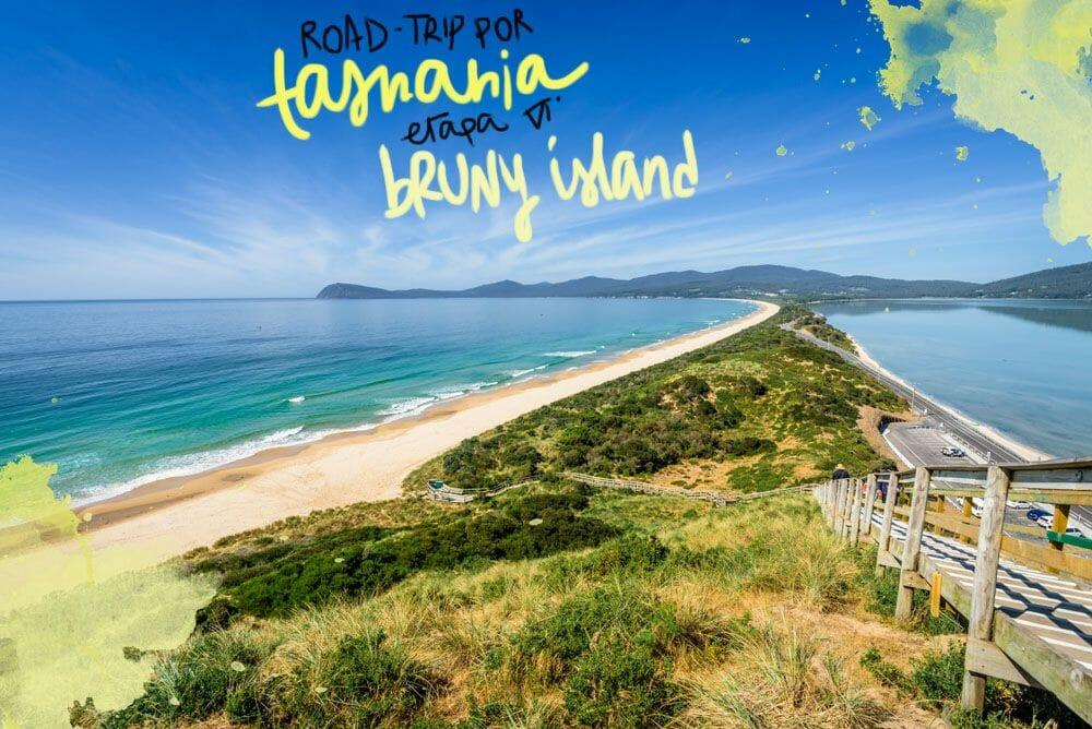 ROADTRIP IN TASMANIA. TAPPA 6: ISOLA DI BRUNY